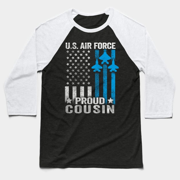 Proud Cousin US Air Force Baseball T-Shirt by Dailygrind